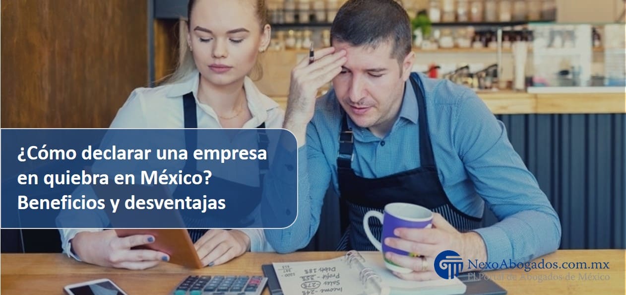 Cómo declarar una empresa en quiebra en México