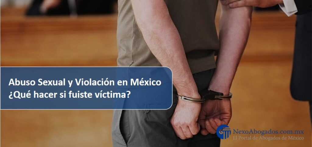 Abuso Sexual y Violación en México ¿Qué hacer si fuiste víctima?